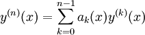 y^{(n)}(x) = \sum_{k=0}^{n-1}a_k(x)y^{(k)}(x)