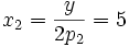 x_2=\frac{y}{2p_2}=5