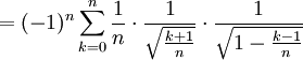  =(-1)^n \sum_{k=0}^n \frac{1}{n} \cdot \frac1{\sqrt{\frac{k+1}{n}}} \cdot \frac1{\sqrt{1-\frac{k-1}{n}}}