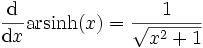 \frac{\mathrm{d}}{\mathrm{d}x}{\rm arsinh}(x)=\frac{1}{\sqrt{x^2+1}}