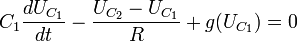  C_1\frac{d U_{C_1}}{dt}-\frac{U_{C_2}-U_{C_1}}{R}+g(U_{C_1})=0 