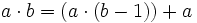 a\cdot b = (a\cdot (b-1))+a