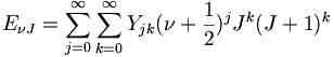 E_{\nu J} = \sum_{j=0}^{\infty}{\sum_{k=0}^{\infty}{Y_{jk} (\nu + \frac{1}{2})^j J^k (J+1)^k}}