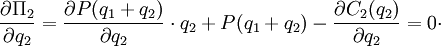 \frac{\partial \Pi_2 }{\partial q_2} = \frac{\partial P(q_1+q_2) }{\partial q_2}\cdot q_2 + P(q_1+q_2) - \frac{\partial C_2 (q_2)}{\partial q_2}=0\cdot