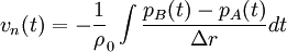 
v_n(t) = - \frac{1}{\rho}_0 \int \frac{p_B(t)-p_A(t)}{\Delta r} dt \,
