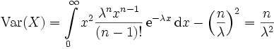 \operatorname{Var}(X)=\int\limits_{0}^{\infty}x^{2}\frac{\lambda^{n}x^{n-1}}{(n-1)!}\,\mathrm{e}^{-\lambda x}\,\operatorname{d}x - \left(\frac{n}{\lambda}\right)^{2}=\frac{n}{\lambda^2}