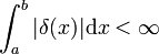 \int_{a}^{b}|\delta(x)|\mathrm{d}x&amp;amp;lt;\infty