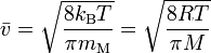 \bar v = \sqrt{\frac{8 k_\mathrm{B} T}{\pi m_\text{M}}} = \sqrt{\frac{8 R T}{\pi M}}