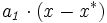  \mathit{a_1 \cdot (x - x^*}) 