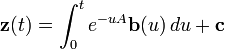 \mathbf{z}(t) = \int_0^t e^{-uA}\mathbf{b}(u)\,du+\mathbf{c}