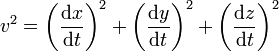 v^2 = \left(\frac{\mathrm dx}{\mathrm dt}\right)^2+\left(\frac{\mathrm dy}{\mathrm dt}\right)^2+\left(\frac{\mathrm dz}{\mathrm dt}\right)^2