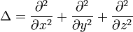 \Delta=\frac{\partial^2}{\partial x^2}+
\frac{\partial^2}{\partial y^2}+\frac{\partial^2}{\partial z^2}