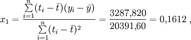 x_1 = \frac{\sum\limits_{i=1}^n (t_i- \bar {t})(y_i - \bar y)}{\sum\limits_{i=1}^n (t_i- \bar t)^2} = \frac{3287{,}820} {20391{,}60} = 0{,}1612 \;,