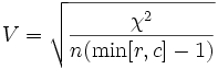 V = \sqrt{\frac{\chi^2}{n (\min[r, c]-1)}}