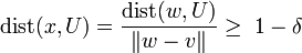 \mathrm{dist}(x,U)=\frac{\mathrm{dist}(w,U)}{\|w-v\|}\ge\;1-\delta
