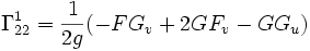 \Gamma^1_{22} = \frac{1}{2g} (-F G_v + 2 G F_v - G G_u)